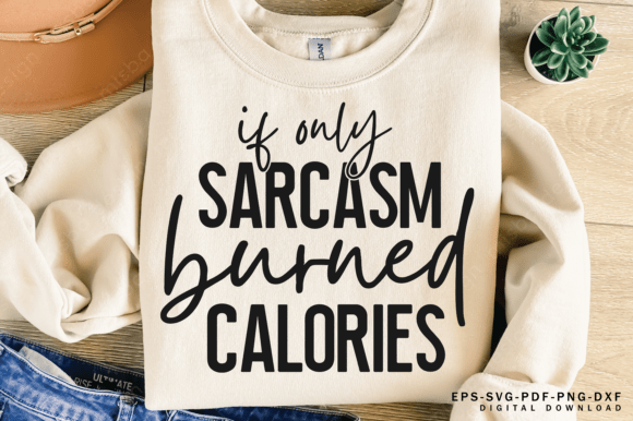 If Only Sarcasm Svg: The Ultimate Funny Sarcastic SVG Collection