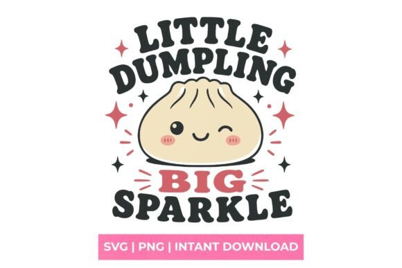 Little Dumpling Big Sparkle Kawaii SVG: A Designer's Guide