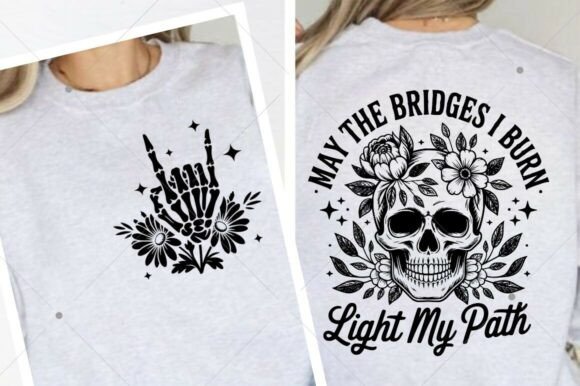 May the Bridges I Burn SVG PNG: Sarcastic Design Files